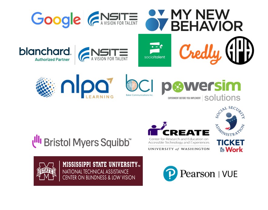 Image displaying logos of NSITE’s 2025 partners, including Google, NSITE, My New Behavior, Blanchard, SocialTalent, Credly, APH, NLPA Learning, Baker Communications Inc., Powersim Solutions, Bristol Myers Squibb, CREATE at the University of Washington, Social Security Ticket to Work, Mississippi State University’s Center on Blindness and Low Vision, and Pearson VUE.
